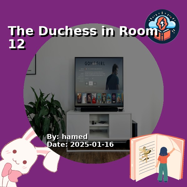 The Duchess in Room 12