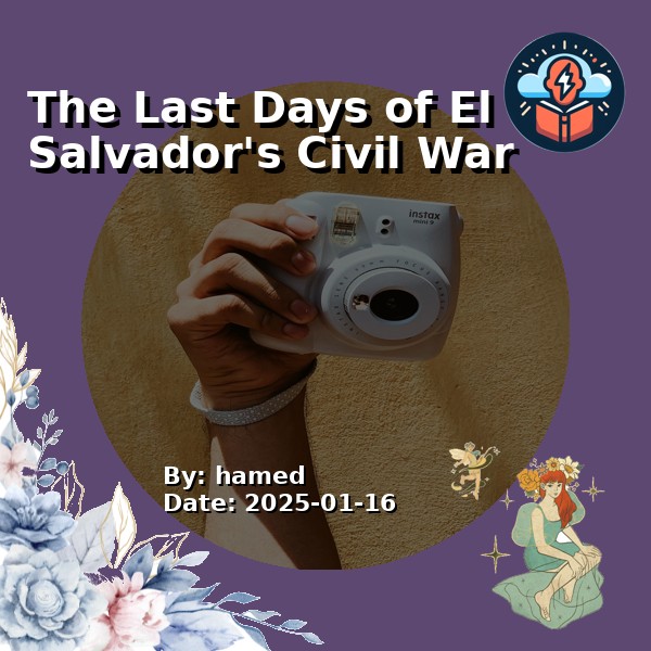 The Last Days of El Salvador's Civil War