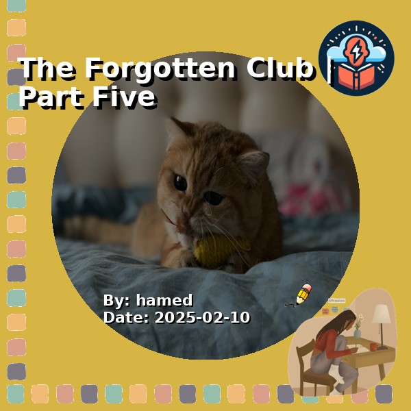 The Forgotten Club | Part Five